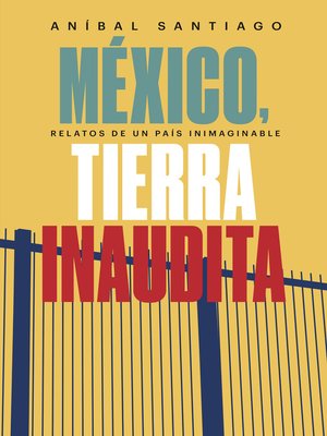 cover image of México, tierra inaudita